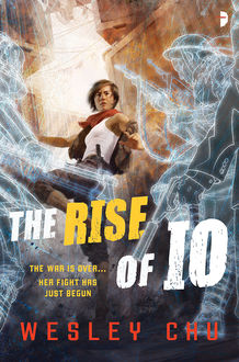 The Rise of Io, Wesley Chu