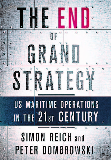 The End of Grand Strategy, Peter Dombrowski, Simon Reich
