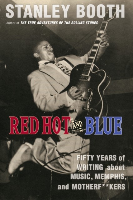 Red Hot and Blue, Stanley Booth