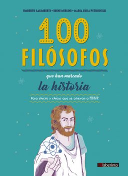 100 filósofos que han marcado la historia, Irene Merlini, Maria Luisa Petruccelli, Umberto Galimberti