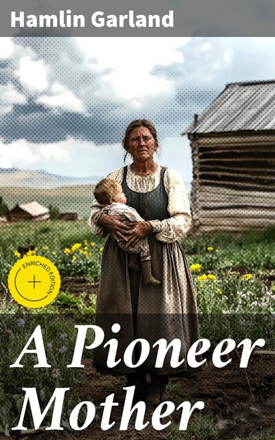 A Pioneer Mother, Hamlin Garland