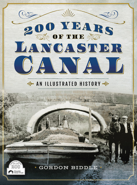 200 Years of The Lancaster Canal, Gordon Biddle