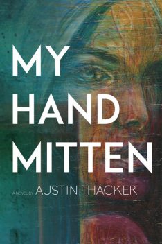 My Hand Mitten, Austin Thacker