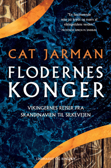 Flodernes konger – Vikingernes rejser fra Skandinavien til Silkevejen, Cat Jarman