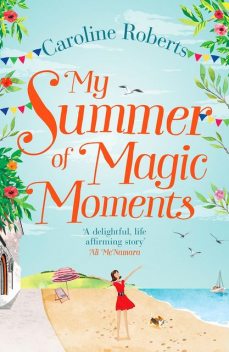 My Summer of Magic Moments, Caroline Roberts
