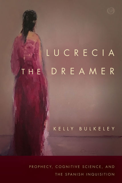 Lucrecia the Dreamer, Kelly Bulkeley