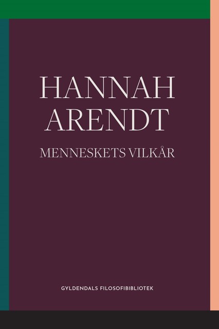Menneskets vilkår, Hannah Arendt