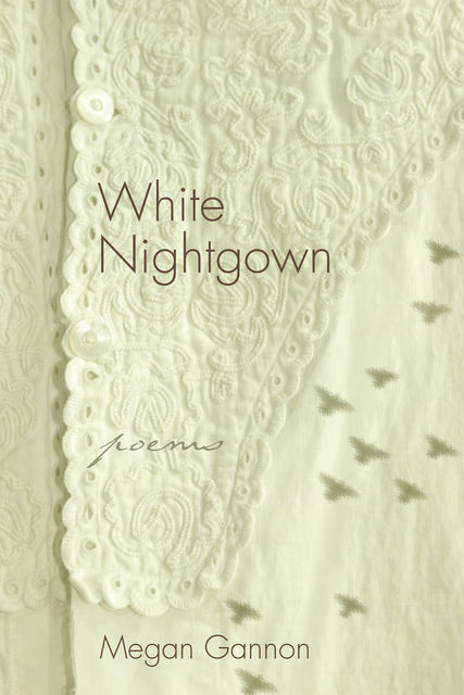 White Nightgown, Megan Gannon