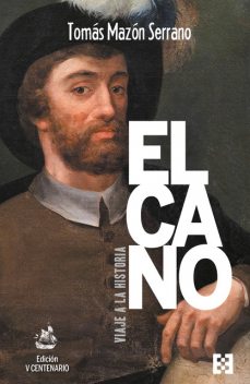 Elcano, viaje a la historia. Edición V Centenario, Tomás Mazón