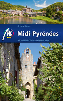 Midi-Pyrénées Reiseführer Michael Müller Verlag, Annette Meiser