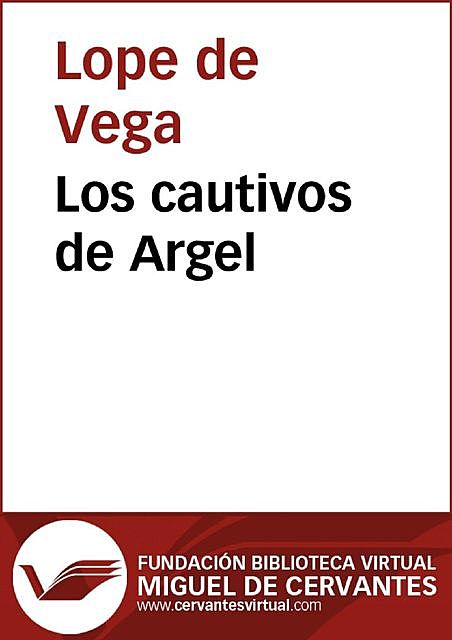 Los cautivos de Argel, Lope de Vega