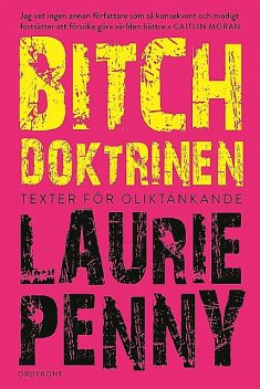 Bitchdoktrinen, Laurie Penny