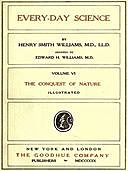 Every-day Science: Volume 6. The Conquest of Nature, Edward Huntington Williams, Henry Smith Williams