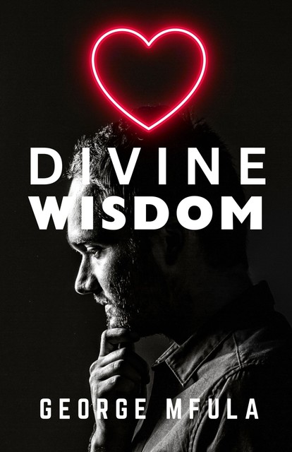 Divine Wisdom, George Mfula