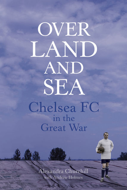 Over Land and Sea, Alexandra Churchill, Andrew Holmes