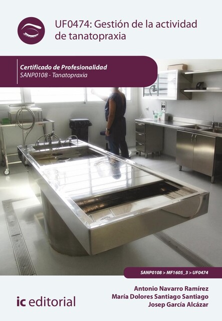 Gestión de la actividad de tanatopraxia. SANP0108, Antonio Ramírez, Josep García Alcázar, María Dolores Santiago Santiago
