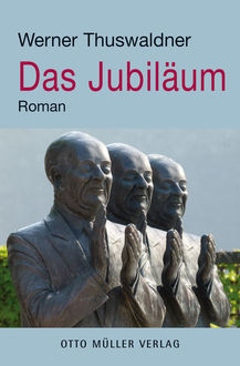 Das Jubiläum, Werner Thuswaldner