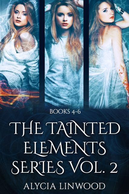 The Tainted Elements Series Vol. 2, Alycia Linwood
