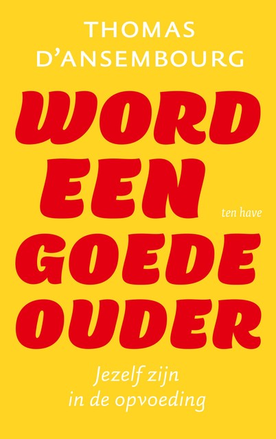 Word een goede ouder, Thomas d' Ansembourg