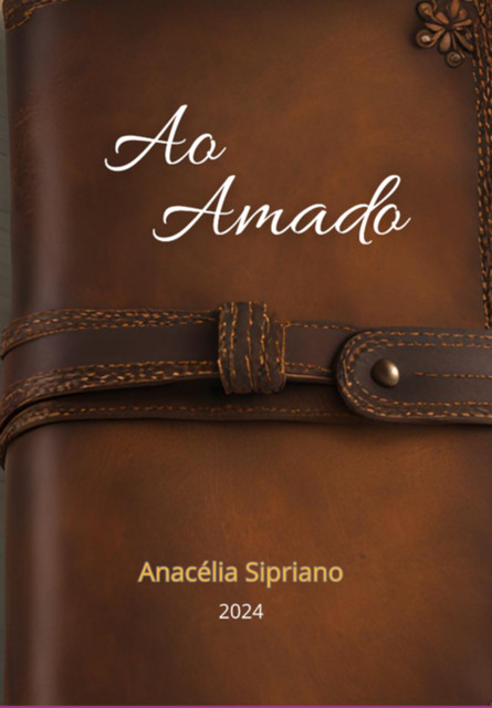 Ao Amado, Anacélia Sipriano