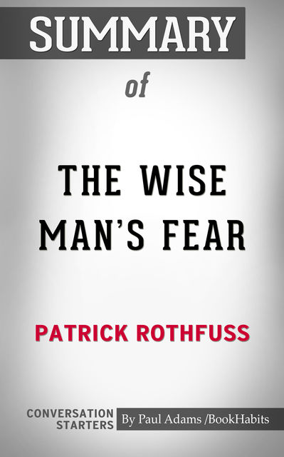 Summary of The Wise Man's Fear, Paul Adams