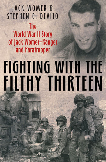 Fighting with the Filthy Thirteen, Jack Womer, Stephen C. DeVito