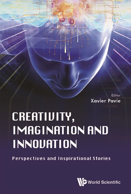 Creativity, Imagination and Innovation, Xavier Pavie