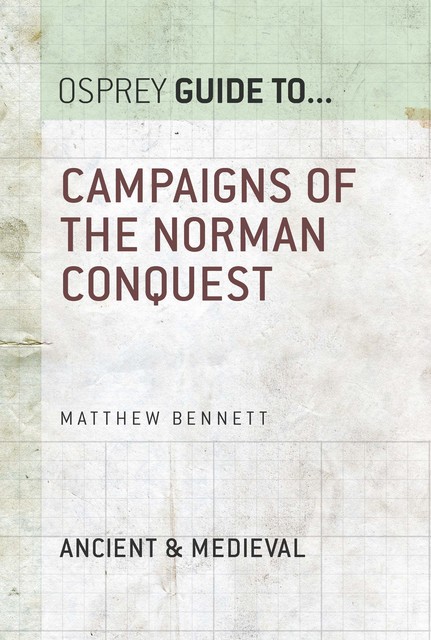 Campaigns of the Norman Conquest, Matthew Bennett