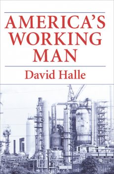 America's Working Man, David Halle