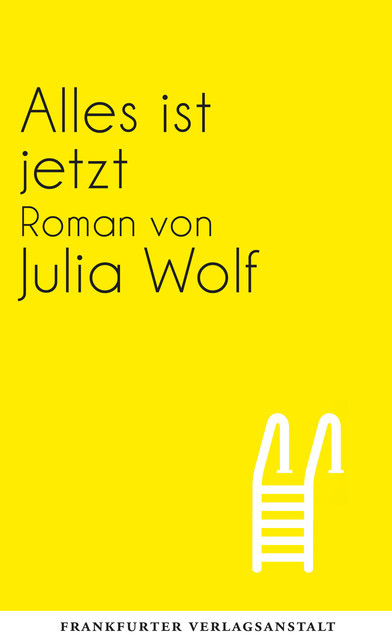 Alles ist jetzt, Julia Wolf