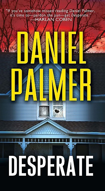 Desperate, Daniel Palmer
