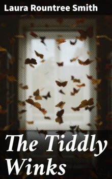 The Tiddly Winks, Laura Rountree Smith