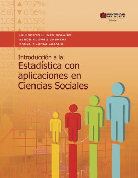 Introducción a la Estadística con aplicaciones en Ciencias Sociales, Humberto Llinás Solano, Jesús Alonso Cabrera, Karen Florez Lozano