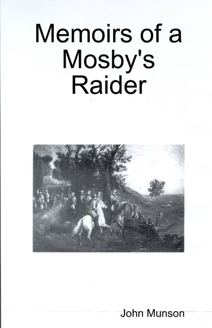 Memoirs of a Mosby's Raider, Arthur Wyllie, John Munson