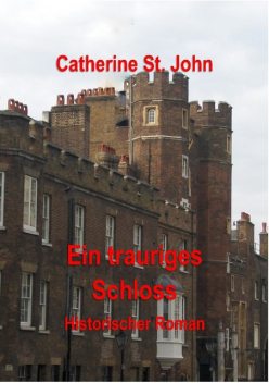 Ein trauriges Schloss, Catherine St. John