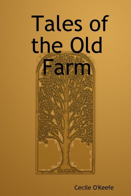 Tales of the Old Farm, Cecile O'Keefe