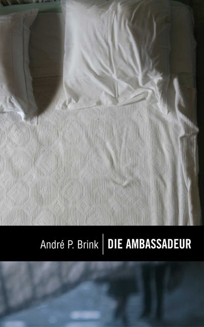 Die Ambassadeur, André P Brink