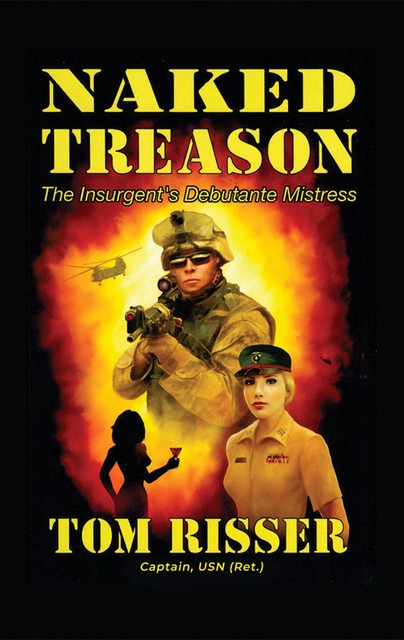 Naked Treason, USN, Tom Risser Captain