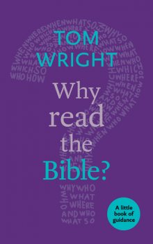 Why Read the Bible?, Tom Wright