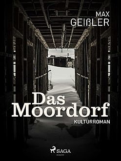 Das Moordorf, Max Geißler