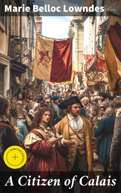 A Citizen of Calais, Marie Belloc Lowndes