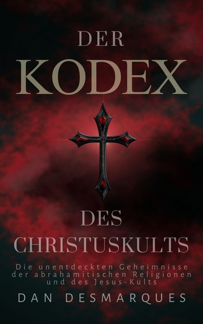 Der Kodex des Christuskults, Dan Desmarques