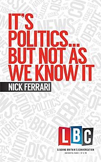 It's Politics But Not As We Know It, Nick Ferrari