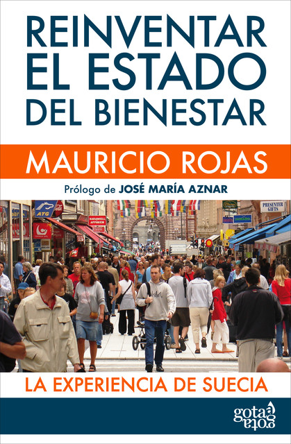 Reinventar el Estado del bienestar, Mauricio Rojas