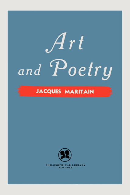Art and Poetry, Jacques Maritain