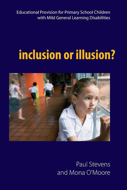 Inclusion or Illusion, Mona O'Moore, Paul Stevens