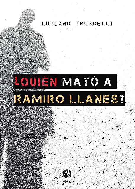 Quién mató a Ramiro Llanes, Luciano Truscelli