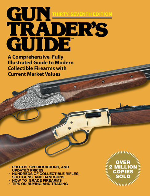Gun Trader?s Guide, Thirty-Seventh Edition, Robert A. Sadowski