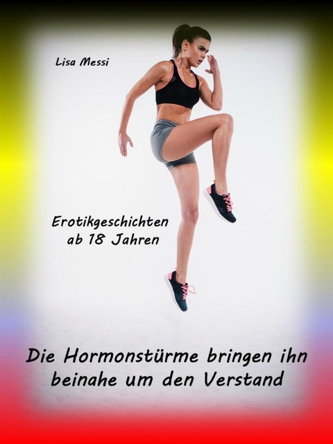 Die Hormonstürme bringen ihn beinahe um den Verstand, Lisa Messi