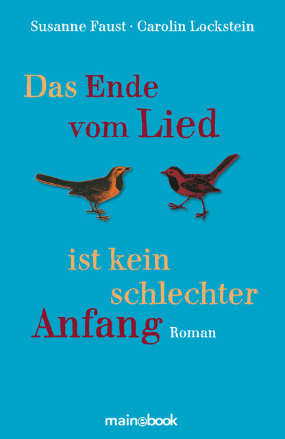 Das Ende vom Lied ist kein schlechter Anfang, Carolin Lockstein, Susanne Faust, amp